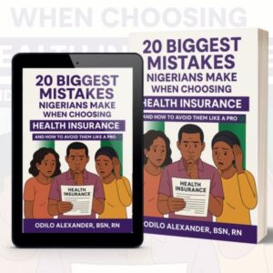 20 mistakes nigerians make when choosing health insurance & how to avoid it like a pro